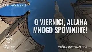 O vjernici, Allaha mnogo spominjite!