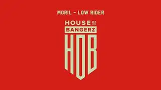 Moril - Low Rider (Original Mix)