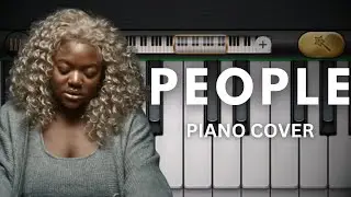 People ( Piano Cover ) | Libianca