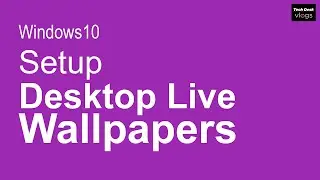 How to Set Live Animated Wallpaper Desktop Background for Windows 10