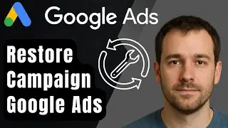 How to Restore a Deleted Campaign in Google Ads (2025 Step-by-Step Beginner Tutorial)
