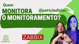 Quem monitora o monitoramento? Com a Patty Ladislau Coffops