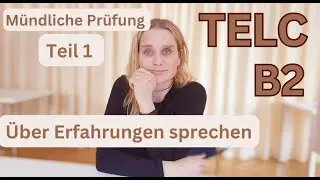 TELC B2 - Mündliche Prüfung - Teil 1 - Über Erfahrungen sprechen