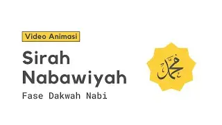 Fase Dakwah Nabi & Assabiqunal Awwalun - Video Animasi