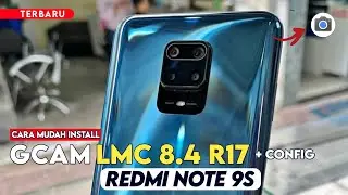 Terbaru 🔥 Cara Paling Mudah Install Gcam LMC 8.4 R17 Redmi Note 9S - Google Camera Redmi Note 9S