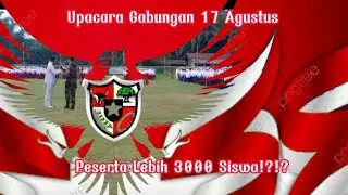 Upacara Gabungan 17 Agustus || Peserta Siswa Lebih 3k?!?!