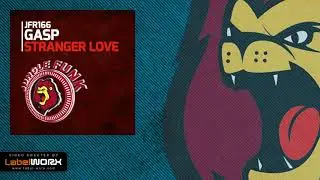 GASP - Stranger Love (Stranger Disco Dub Mix)