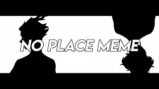 NO PLACE MEME } OC Ani