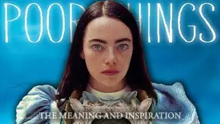The SYMBOLISM, MEANING, and BEAUTY of Poor Things Explained | Non-Spoiler Analysis