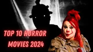 TOP 10 HORROR MOVIES 2024