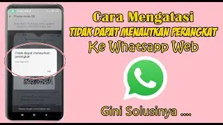 HOW TO OVERCOME THE PROBLEM OF NOT BEING ABLE TO LINK THE DEVICE TO WHATSAPP WEB