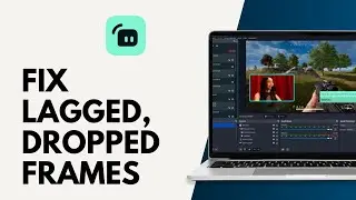 How to Fix Lagged and Dropped Frames on Streamlabs