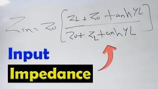 Input Impedance | إثبات القانون و شرح المعادلات