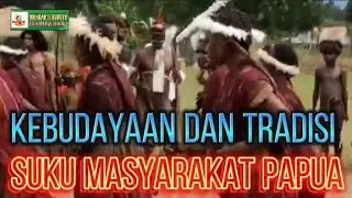 Kebudayaan dan Tradisi Suku Masyarakat Papua