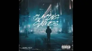 King Key - Playing Games (Prod by TimmyDaHitman)