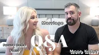 Q&A | MARRIAGE, STRUGGLES, KIDS, FUTURE