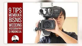 9 TIPS MEMBUKA BISNIS WEDDING VIDEOGRAPHY DI INDONESIA