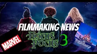 FILMMAKING NEWS 45º: HOCUS POCUS 3, MARVEL E DISNEY.