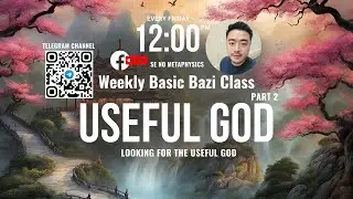 Bazi Class Day 20 (Facebook Live) Useful God Day 2