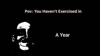 Mr Uncanny meme. you havent exercised in...