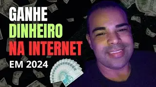 Ganhe Dinheiro Na Internet,  5 Estratégias Válidadas (Aulta Completa) Passo a Passo Em 2024