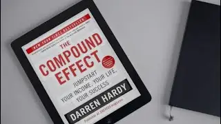 Top 10 lessons from the book THE COMPOUND EFFECT