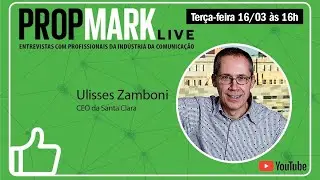 PROPMARK Live: Ulisses Zamboni, da Santa Clara