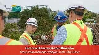 Red Line Braintree Branch Diversion - Track Improvement Program with Sam Zhou