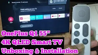 One Plus 55' Q1 4K  Smart QLED TV Unboxing And Installation