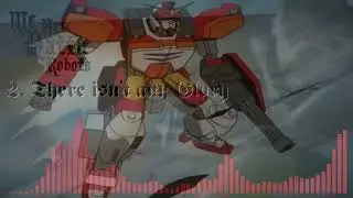 We Are Battle Robots - There isn't Any Glory