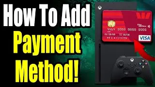 How to Add Payment Method to Xbox Series X/S (For Beginners!) Add Credit Card, Debit Card, & More!