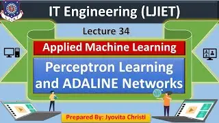 Lec-34_Perceptron Learning and ADALINE Networks | Applied Machine Learning | IT Engineering