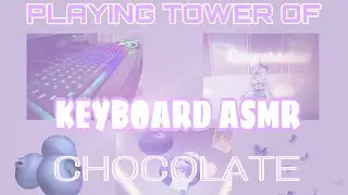 KEYBOARD ASMR IN ROBLOX TOWER OF CHOCOLATE
