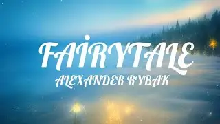 Alexander Rybak - Fairytale(Lyrics/Sözler)