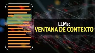 ¿Qué es la VENTANA DE CONTEXTO de un Gran Modelo de Lenguaje?