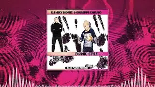Dj Miky Bonic, Giuseppe Caruso - Bionic Style
