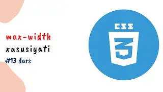 #13 dars | max-width xususiyati va uning qo'llanilishi | CSS