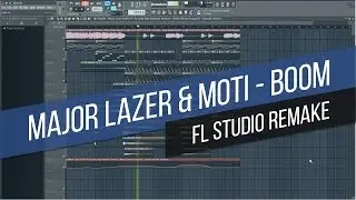 [FREE FLP] Major Lazer & MOTi - Boom (FL Studio Remake)