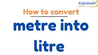 How to convert metre into litre