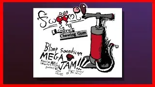 FWOOMP! - Blimp Soundscape MEGA JAM [Full Album/Jam]