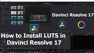 How to Install LUTS in Davinci Resolve 17