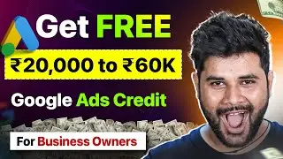 Get ₹20,000 to ₹60,000 FREE in Google Ads | How to Claim ₹60,000 Free Google Ads Credit in 2025