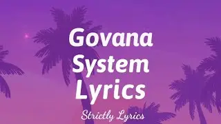Govana - System Lyrics | Strictly Lyrics