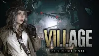 Resident Evil 8: Village №15 - УХОЖУ НА ЗАВОД