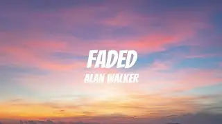 Alan Walker - Faded (Lyrics)