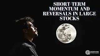 Short-Term Momentum and Reversals in Large Stocks