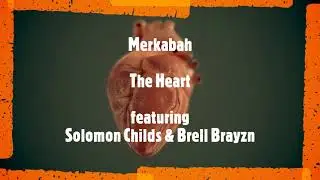Merkabah - The Heart feat. Solomon Childs & Brell Brayzn