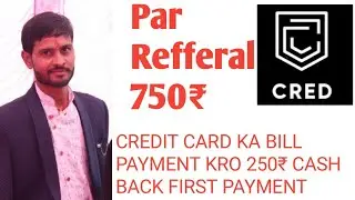 Credit Card Bill Payment and Earn 250rs and 750Rs Par Refferal