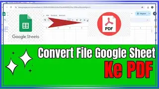 Cara Convert File Google Sheets ke PDF