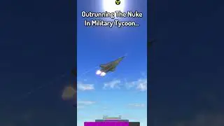 Outrunning the Nuke in Military Tycoon Roblox...
